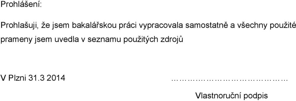 použité prameny jsem uvedla v seznamu