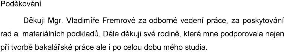 poskytování rad a materiálních podkladů.
