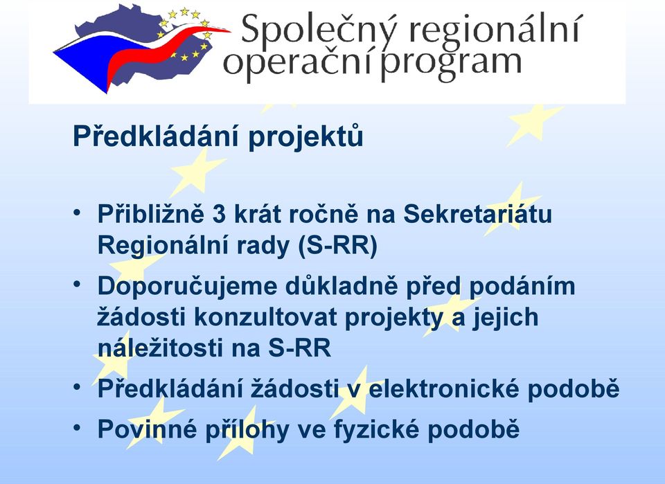 žádosti konzultovat projekty a jejich náležitosti na S-RR