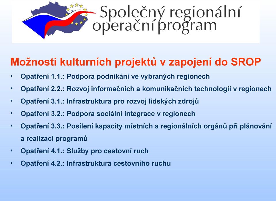 1.: Infrastruktura pro rozvoj lidských zdrojů Opatření 3.