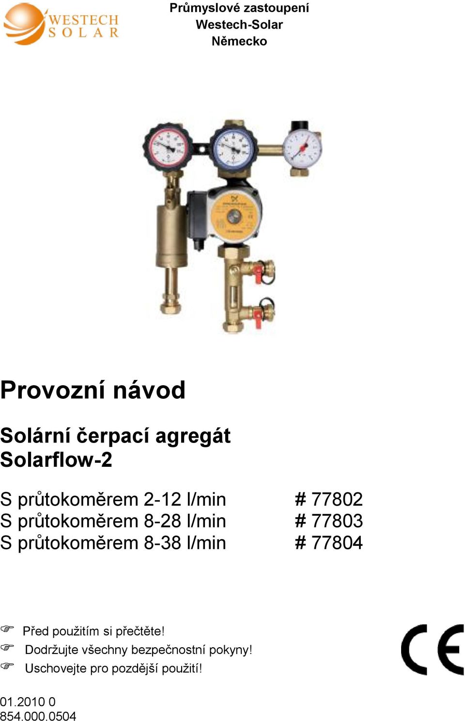 # 77803 S průtokoměrem 8-38 l/min # 77804 Před použitím si přečtěte!