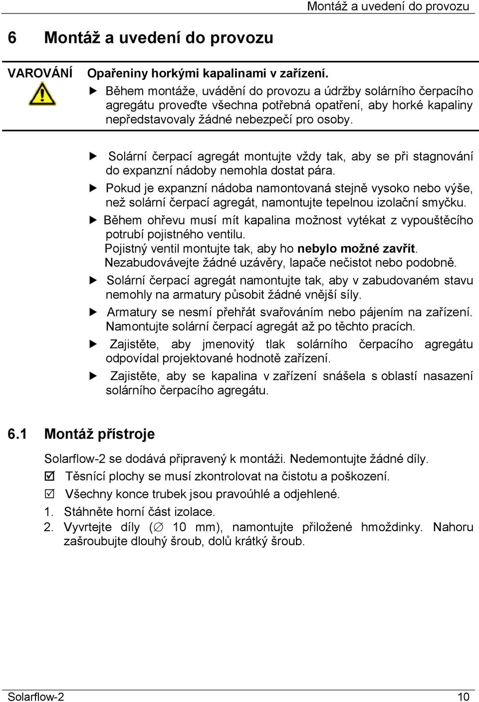 Solární čerpací agregát montujte vždy tak, aby se při stagnování do expanzní nádoby nemohla dostat pára.