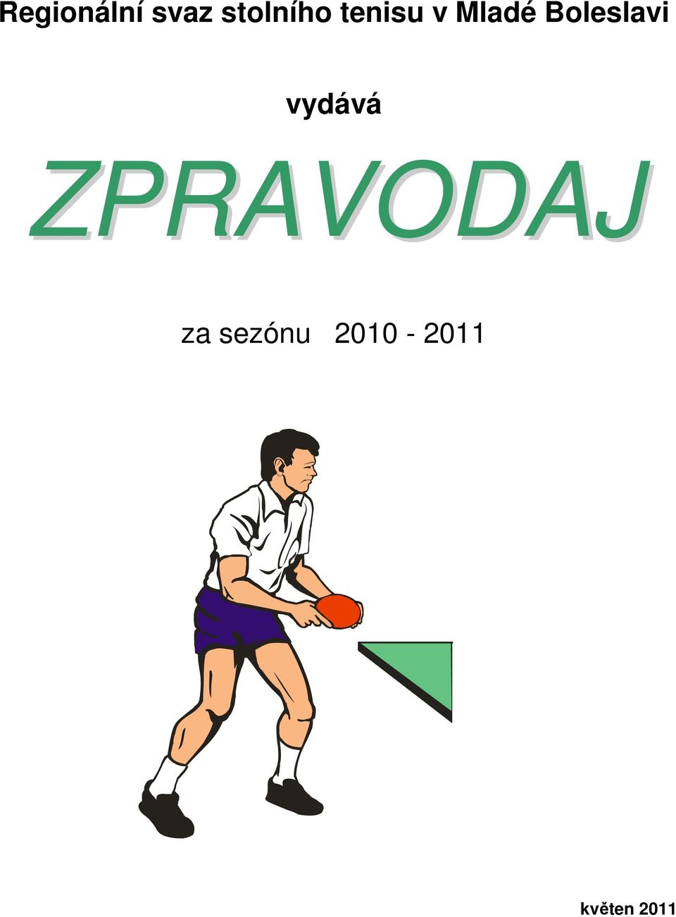 vydává ZPRAVODAJ za