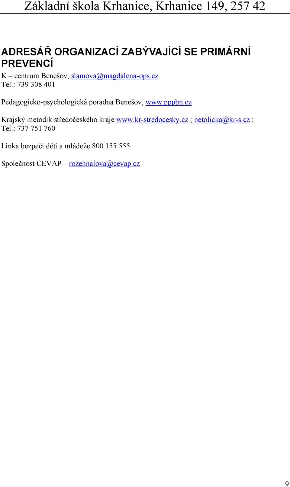 : 739 308 401 Pedagogicko-psychologická poradna Benešov, www.pppbn.