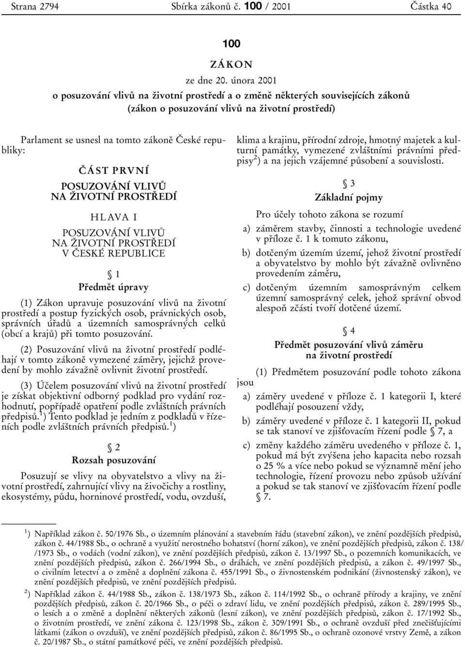 0n 0 1 0 0 vlivu 0 8 na z 0 3ivotn 0 1 0 0 prostr 0 3ed 0 1 0 0) Parlament se usnesl na tomto za 0 0kone 0 3 C 0 3 eske 0 0 republiky: C 0 3 A 0 0 ST PRVNI 0 0 POSUZOVA 0 0 NI 0 0 VLIVU 0 8 NA Z 0 3