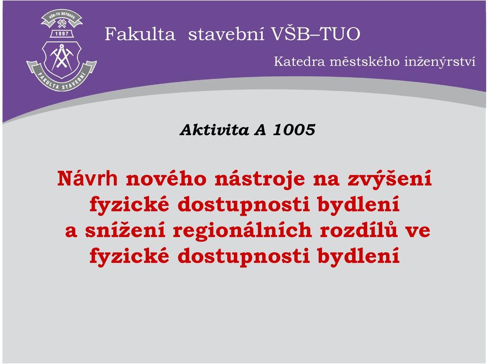 nástroje na zvýšení fyzické dostupnosti bydlení