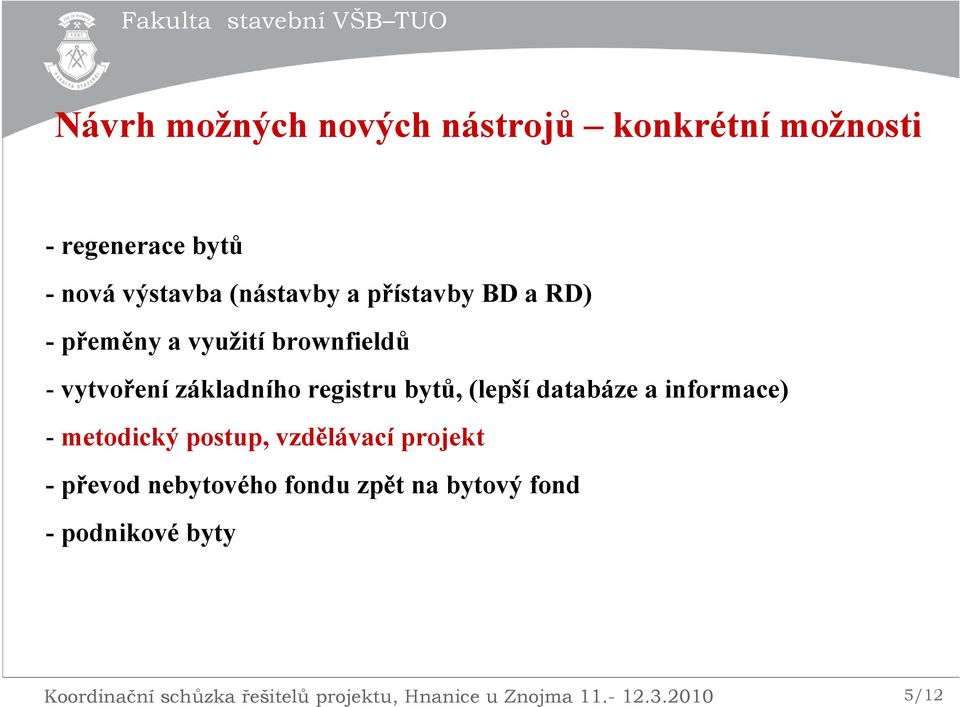 databáze a informace) - metodický postup, vzdělávací projekt -převod nebytového fondu zpět na