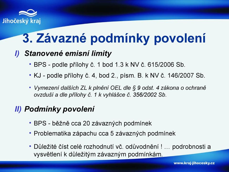 4 zákona o ochraně ovzduší a dle přílohy č. 1 k vyhlášce č. 356/2002 Sb.