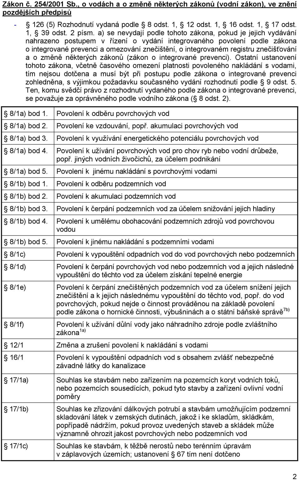 registru znečišťování a o změně některých zákonů (zákon o integrované prevenci).