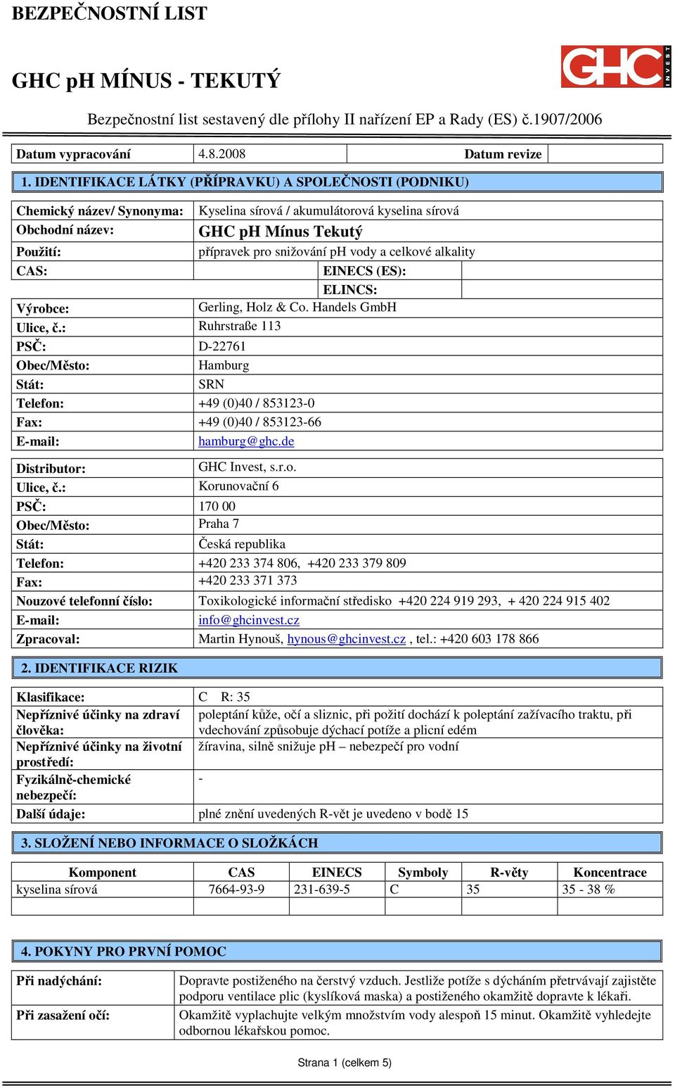 ph vody a celkové alkality CAS: EINECS (ES): ELINCS: Výrobce: Gerling, Holz & Co. Handels GmbH Ulice, č.