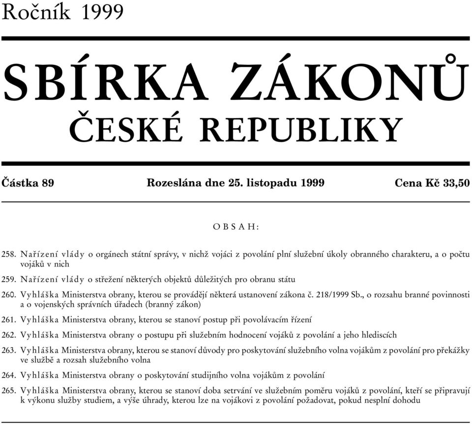 poc 0 3tu voja 0 0ku 0 8 v nich 259. Nar 0 3 0 1 0 0zen 0 1 0 0 vla 0 0 dy o str 0 3ez 0 3en 0 1 0 0 ne 0 3ktery 0 0ch objektu 0 8 du 0 8 lez 0 3ity 0 0ch pro obranu sta 0 0tu 260.