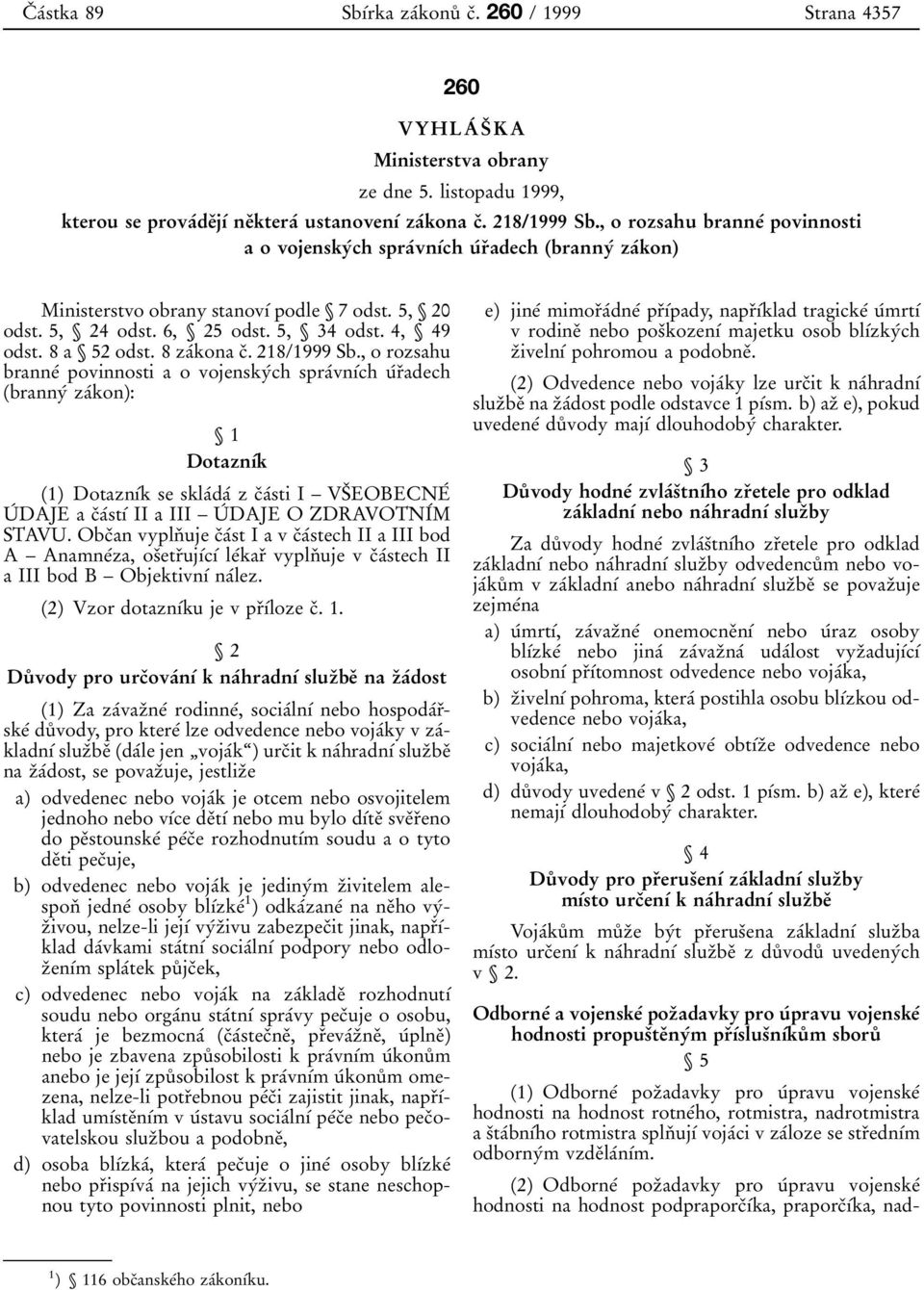 , o rozsahu branne 0 0 povinnosti a o vojensky 0 0ch spra 0 0vn 0 1 0 0ch u 0 0 r 0 3adech (branny 0 0 za 0 0kon) Ministerstvo obrany stanov 0 1 0 0 podle Л 7 odst. 5, Л 20 odst. 5, Л 24 odst.