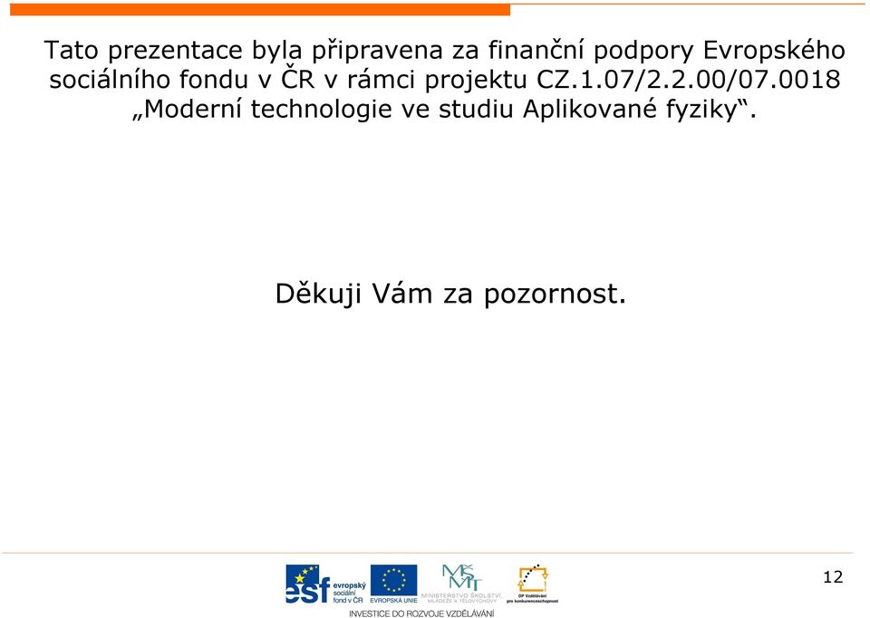 projektu CZ.1.07/2.2.00/07.