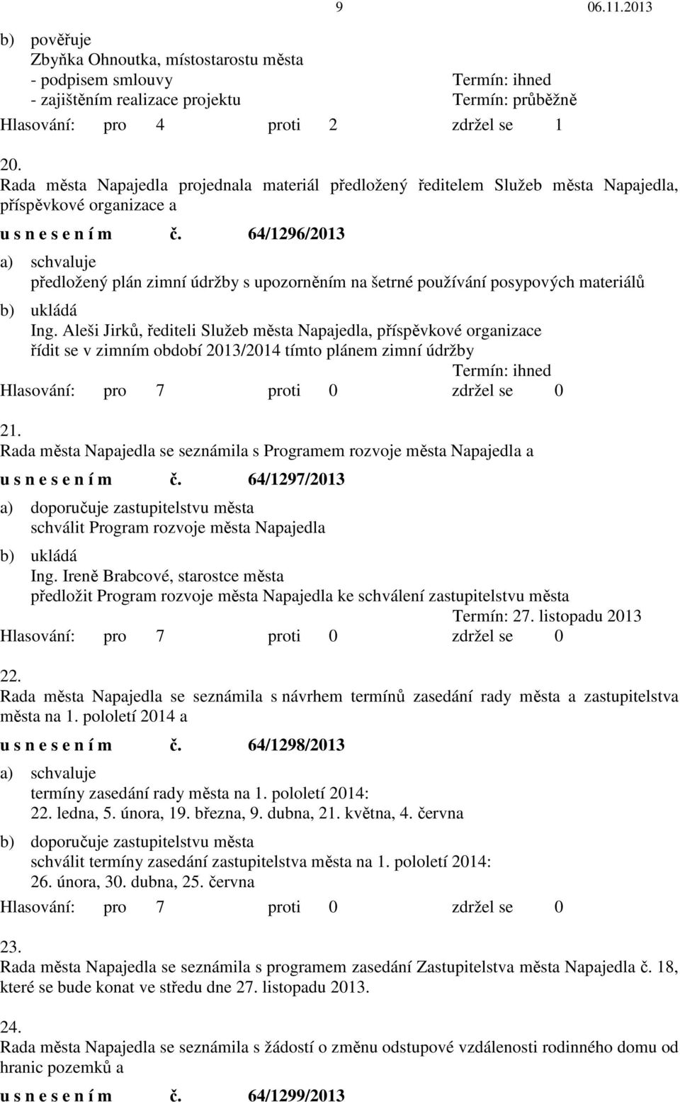 64/1296/2013 předložený plán zimní údržby s upozorněním na šetrné používání posypových materiálů Ing.