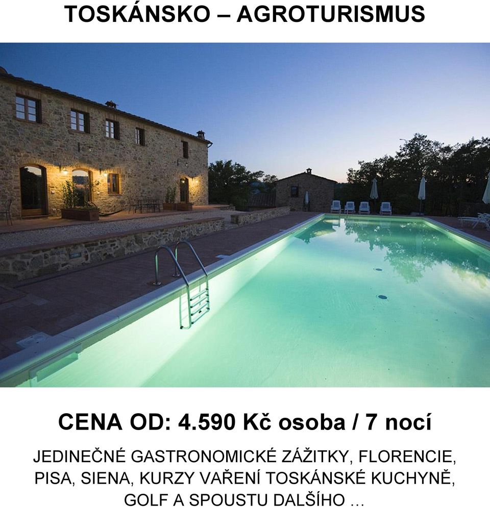 ZÁŽITKY, FLORENCIE, PISA, SIENA, KURZY