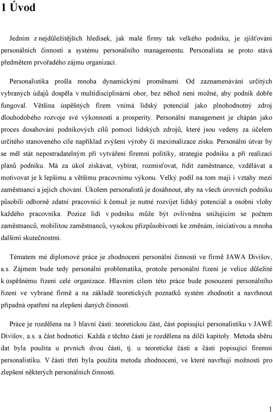 Od zaznamenávání určitých vybraných údajů dospěla v multidisciplinární obor, bez něhož není možné, aby podnik dobře fungoval.