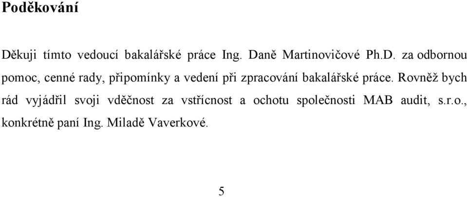 vedení při zpracování bakalářské práce.