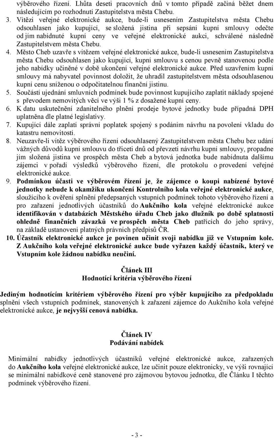 elektronické aukci, schválené následně Zastupitelstvem města Chebu. 4.