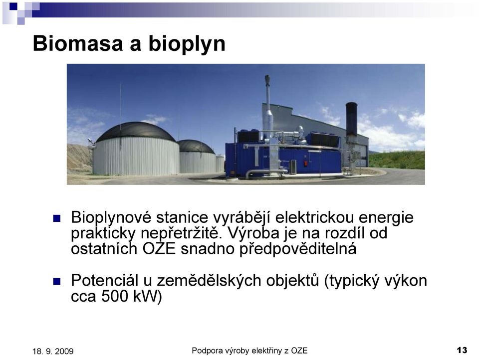 Výroba je na rozdíl od ostatních OZE snadno předpověditelná