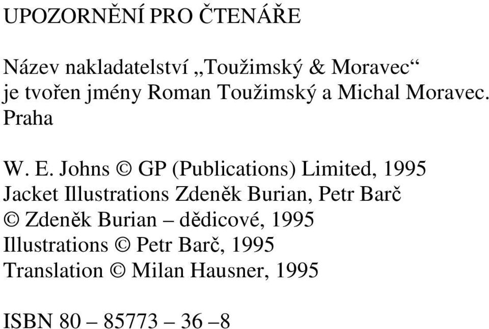 Johns GP (Publications) Limited, 1995 Jacket Illustrations Zdeněk Burian, Petr