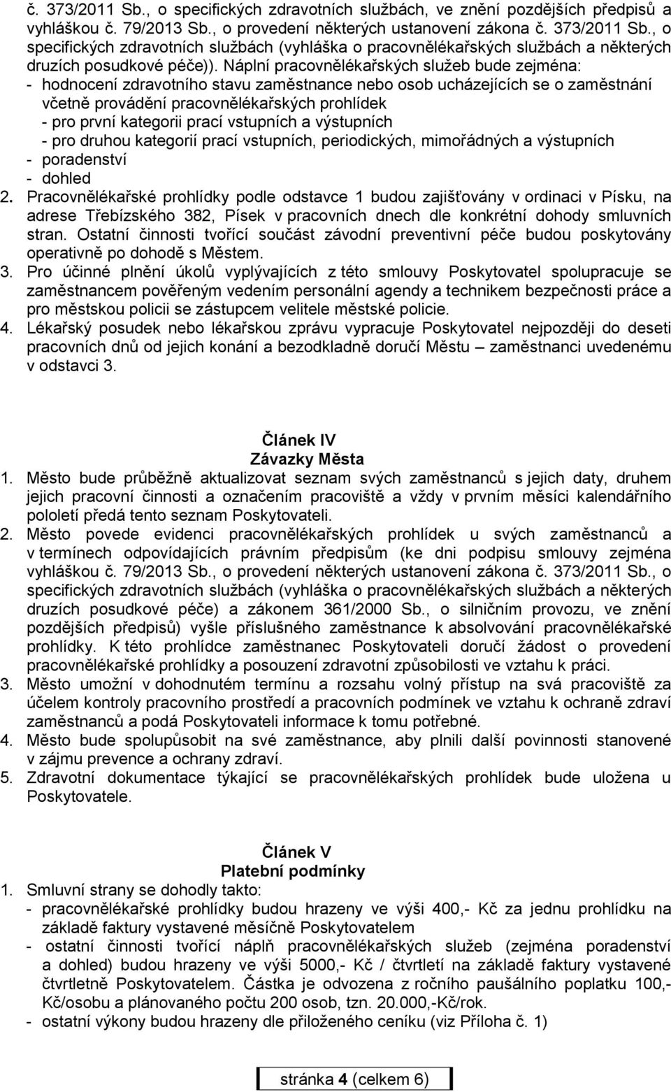 prací vstupních a výstupních - pro druhou kategorií prací vstupních, periodických, mimořádných a výstupních - poradenství - dohled 2.