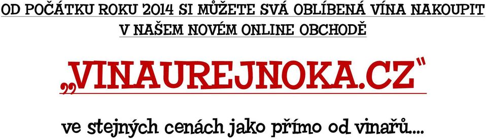 NOVÉM ONLINE OBCHODĚ VINAUREJNOKA.