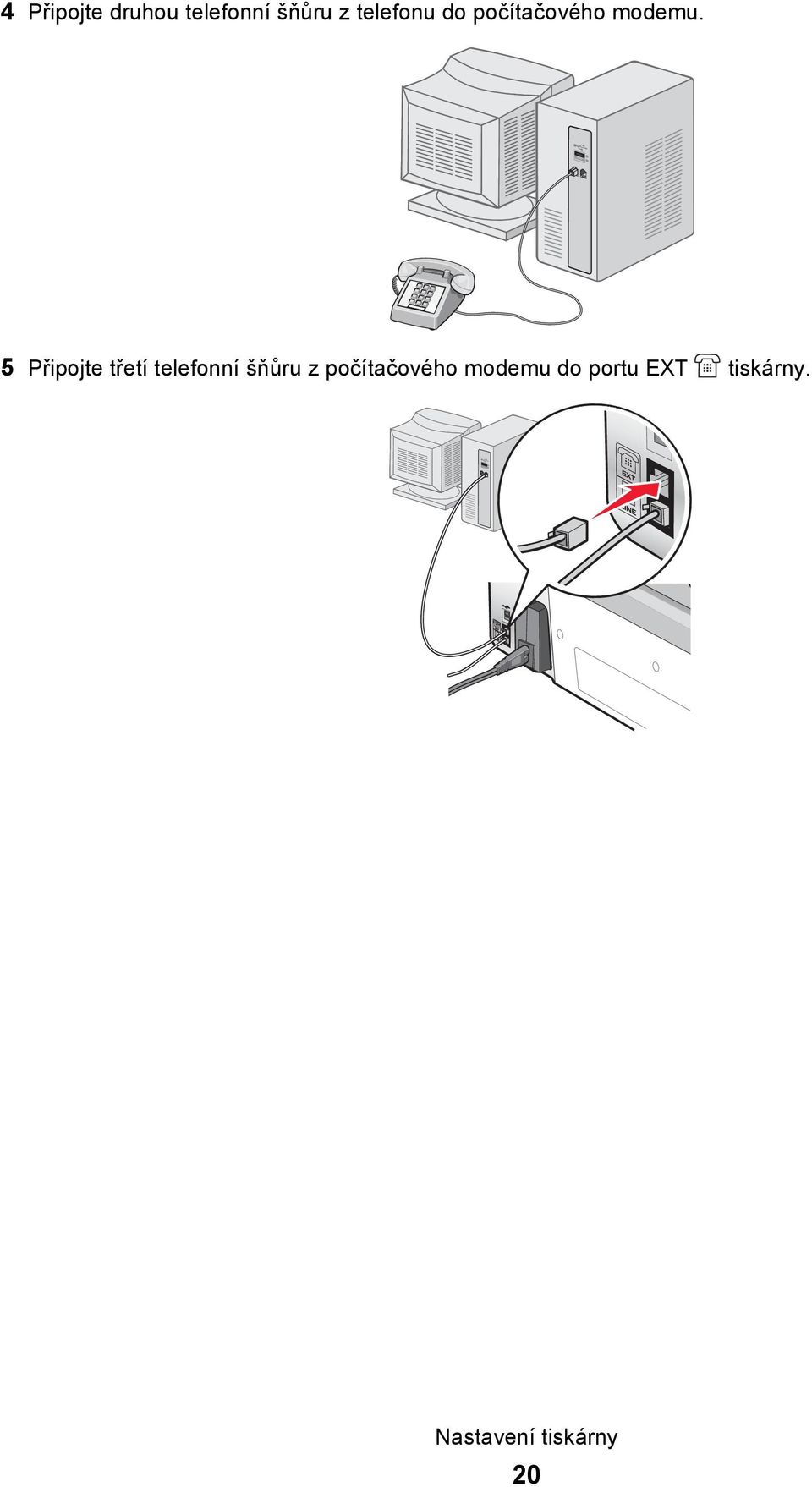 5 Připojte třetí telefonní šňůru z