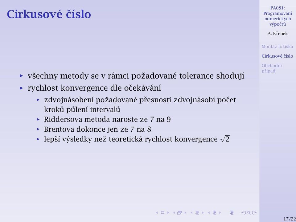 počet kroků půlení intervalů Riddersova metoda naroste ze 7 na 9