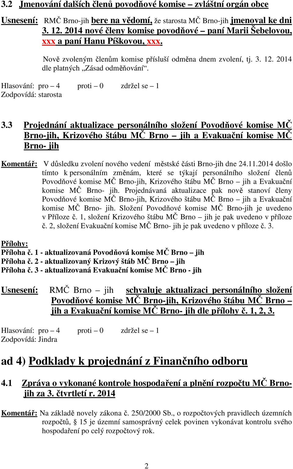 Zodpovídá: starosta 3.