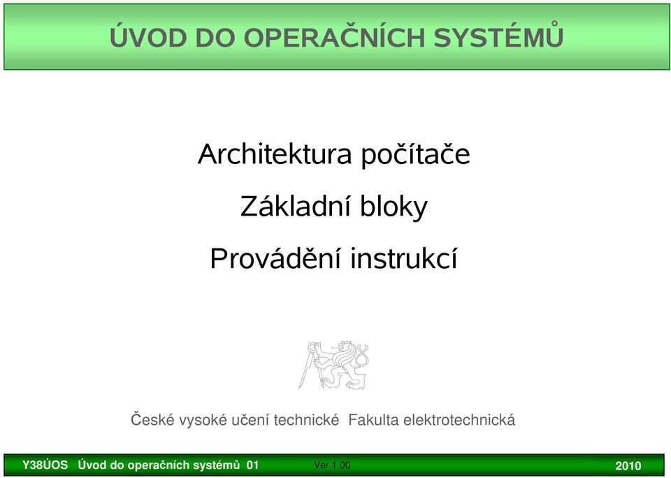České vysoké učení technické Fakulta