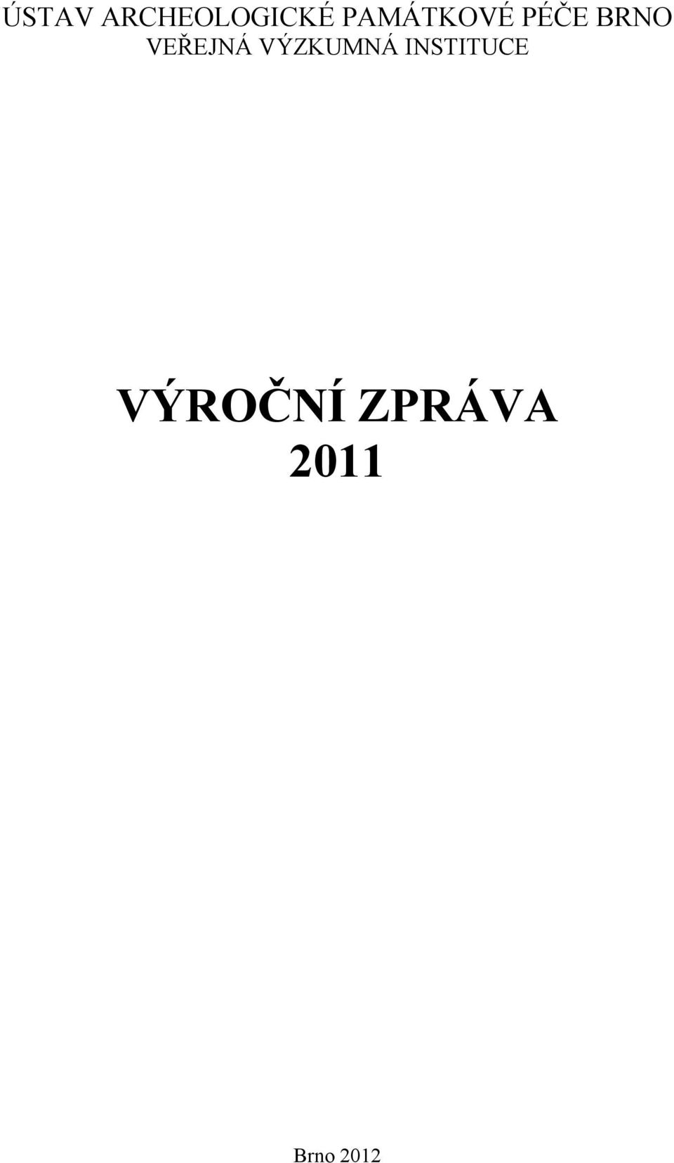 VEŘEJNÁ VÝZKUMNÁ
