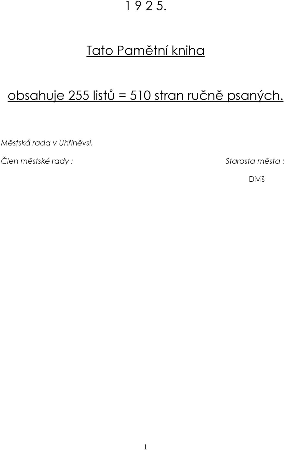 listů = 510 stran ručně psaných.