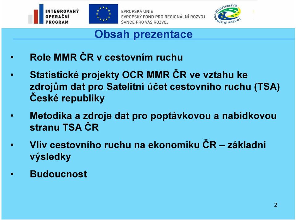 Metodika a zdroje dat pro poptávkovou a nabídkovou stranu TSA ČR Vliv