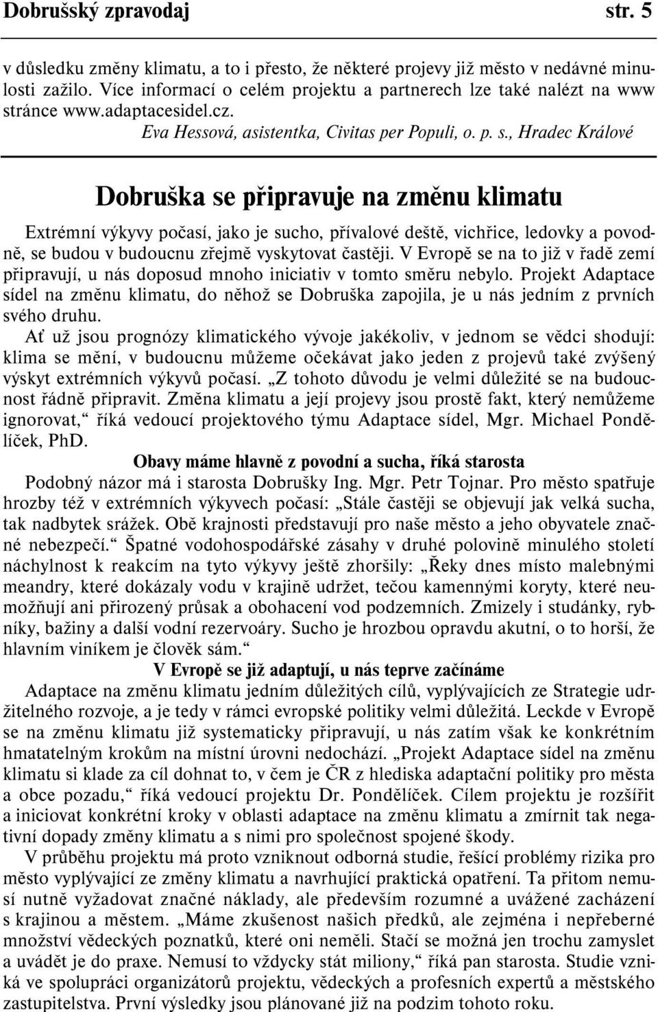 ránce www.adaptacesidel.cz. Eva Hessová, asistentka, Civitas per Populi, o. p. s.
