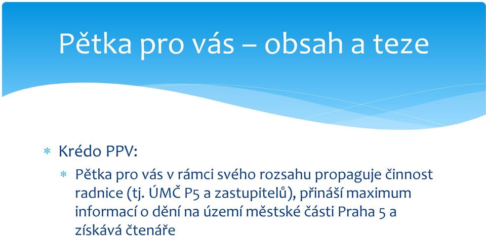ÚMČ P5 a zastupitelů), přináší maximum informací o