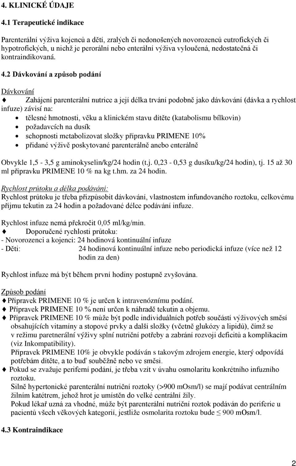 kontraindikovaná. 4.