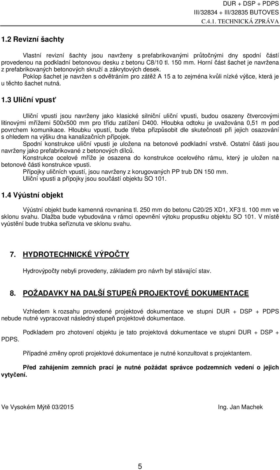 Poklop šachet je navržen s odvětráním pro zátěž A 15