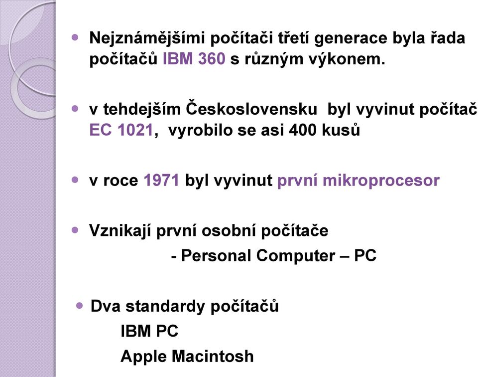 v tehdejším Československu byl vyvinut počítač EC 1021, vyrobilo se asi 400