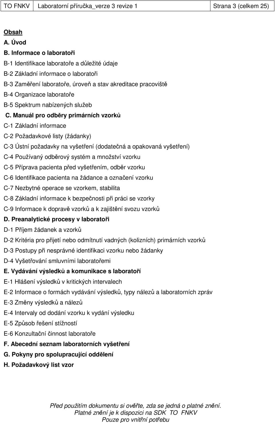 Spektrum nabízených služeb C.