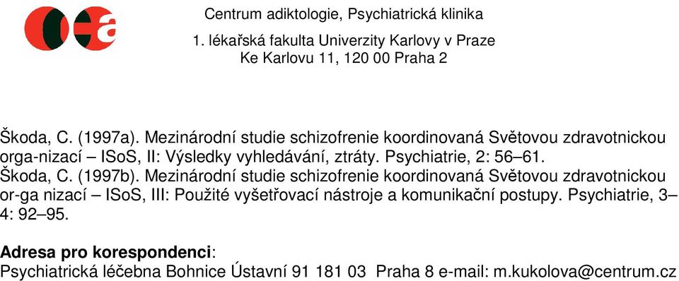 ztráty. Psychiatrie, 2: 56 61. Škoda, C. (1997b).