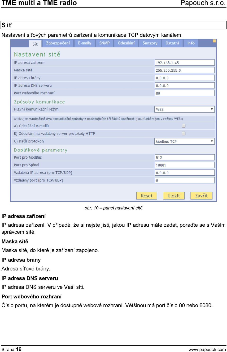 V případě, že si nejste jisti, jakou IP adresu máte zadat, poraďte se s Vaším správcem sítě.