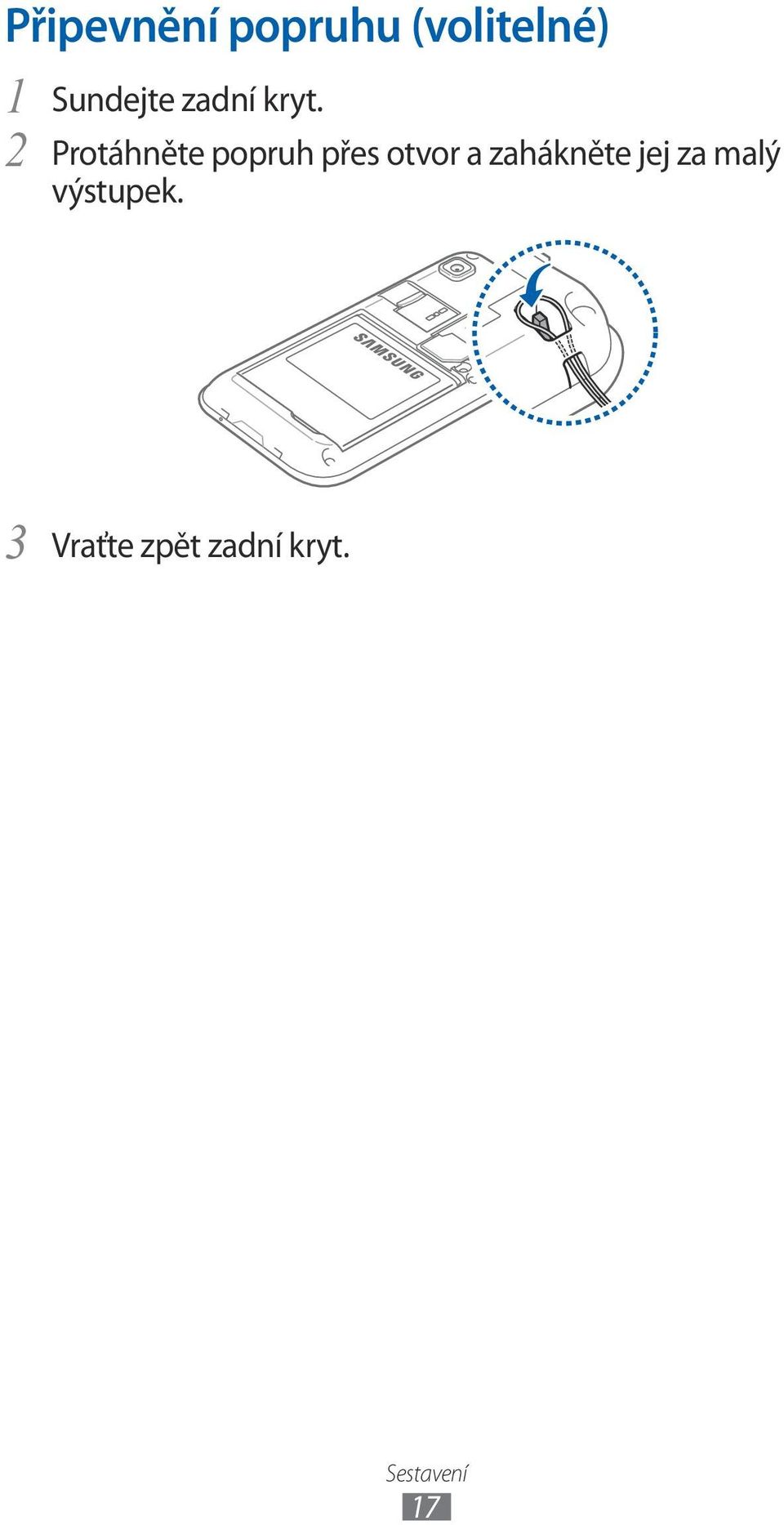 2 Protáhněte popruh přes otvor a