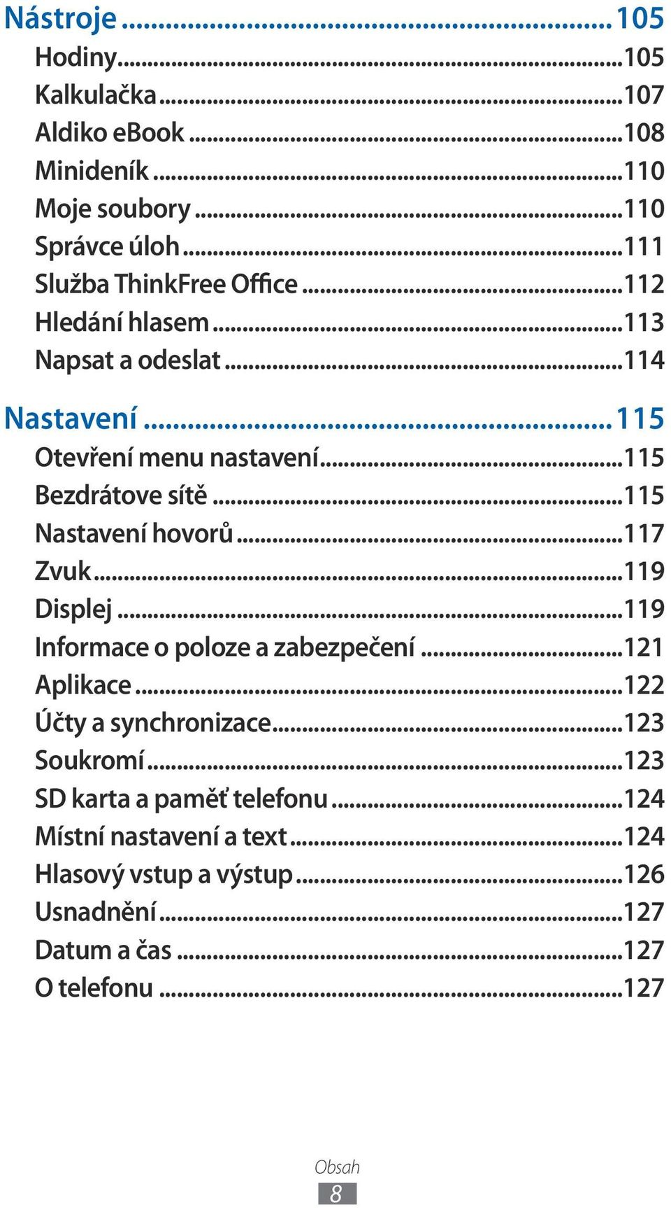 ..7 Zvuk...9 Displej...9 Informace o poloze a zabezpečení...2 Aplikace...22 Účty a synchronizace...23 Soukromí.