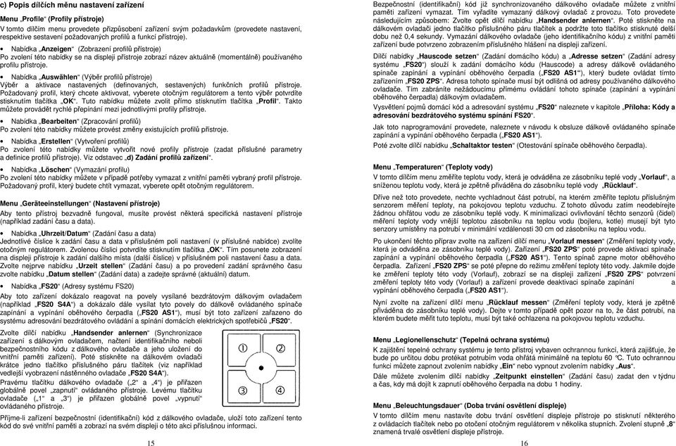 Nabídka Auswählen (Výběr profilů přístroje) Výběr a aktivace nastavených (definovaných, sestavených) funkčních profilů přístroje.