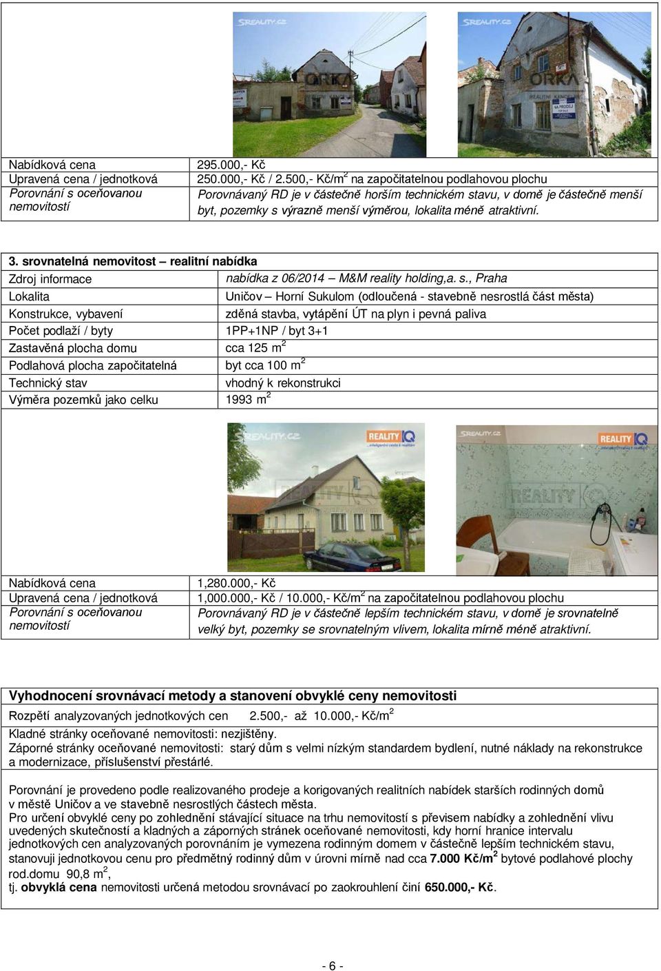 srovnatelná nemovitost realitní nabídka Zdroj informace nabídka z 06/2014 M&M reality holding,a. s.