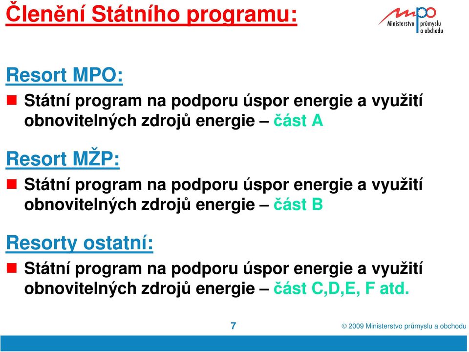 úspor energie a využití obnovitelných zdrojů energie část B Resorty ostatní: Státní