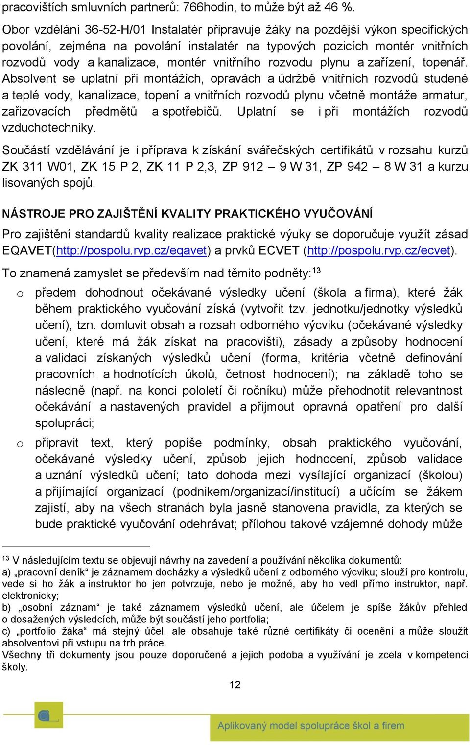 vnitřního rozvodu plynu a zařízení, topenář.