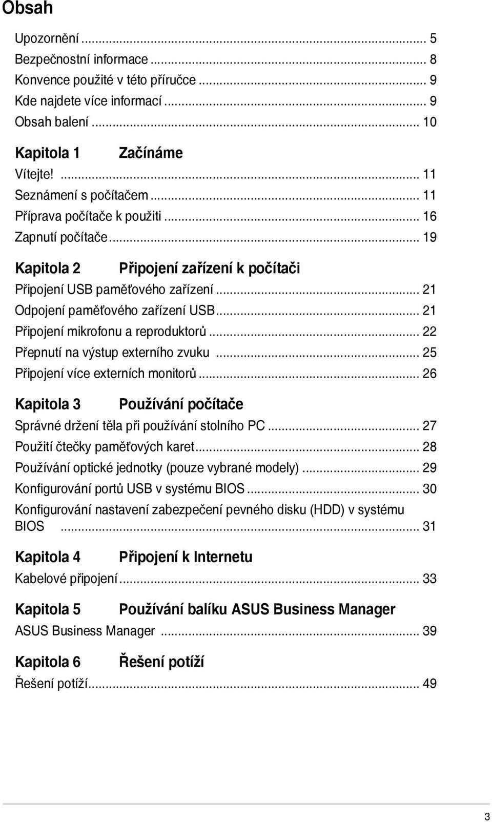 .. 21 Připojení mikrofonu a reproduktorů... 22 Přepnutí na výstup externího zvuku... 25 Připojení více externích monitorů.