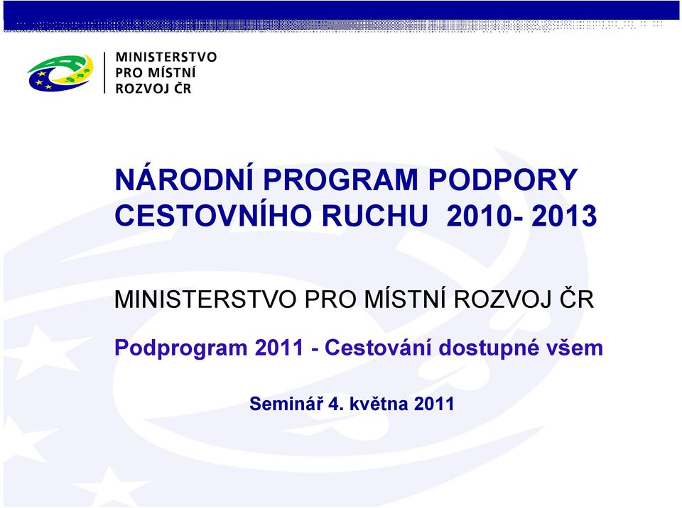 MÍSTNÍ ROZVOJ ČR Podprogram 2011 -