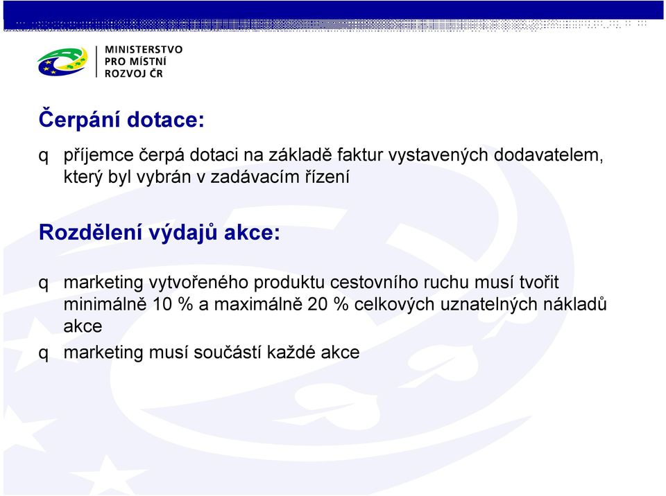 marketing vytvořeného produktu cestovního ruchu musí tvořit minimálně 10 %
